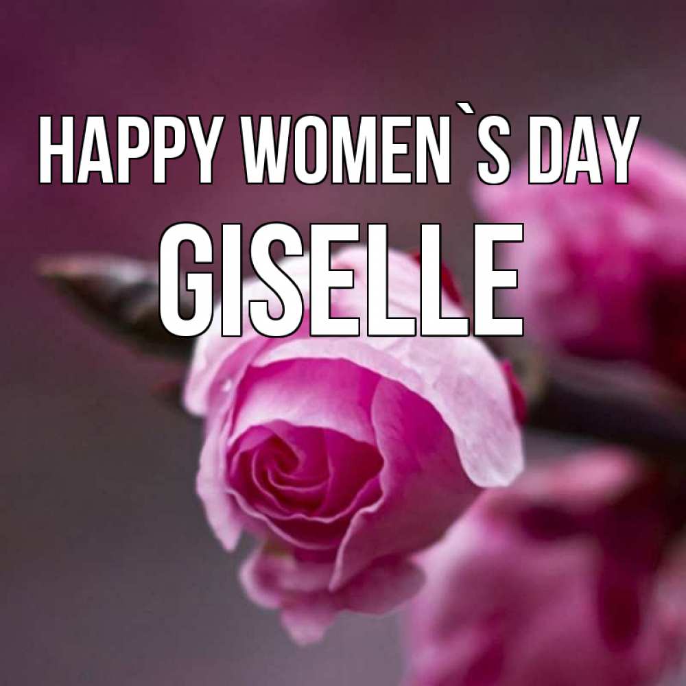 Greetings card с именем, Giselle happy women`s day весна Greetings with text for free download 